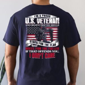 Veteran T Shirt I m A Proud U.S. Veteran And I Believe That You Should Stand For The Flag T Shirt Veterans Day Shirts 2 jdmd3v.jpg