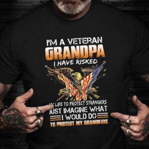 Veteran T Shirt, I’m A Veteran Grandpa…