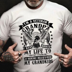 Veteran T Shirt, I’m A Veteran Grandpa…