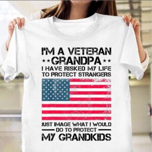 Veteran T Shirt, I’m A Veteran Grandpa…