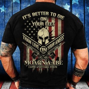 Veteran T Shirt, It’s Better To Die…