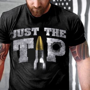 Veteran T Shirt, Just The Tip T-Shirt,…