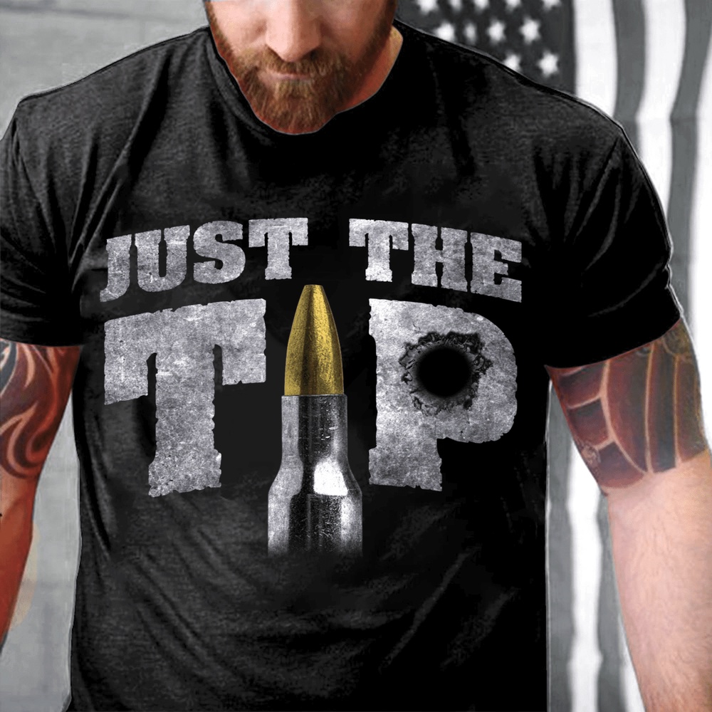 Veteran T Shirt, Just The Tip T-Shirt, Veterans Day Shirts