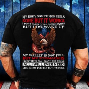 Veteran T Shirt, My Body Sometimes Feels…