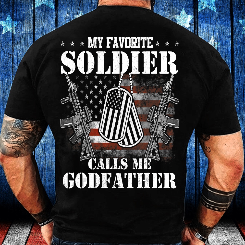 Veteran T Shirt, My Favorite Soldier Calls Me Godfather T-Shirt, Veterans Day Shirts
