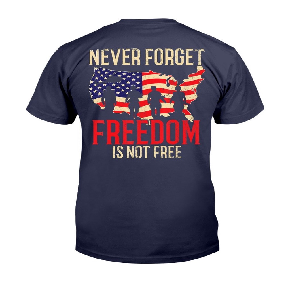 Veteran T Shirt, Never Forget Freedom Is Not Free Veteran T-Shirt, Veterans Day Shirts