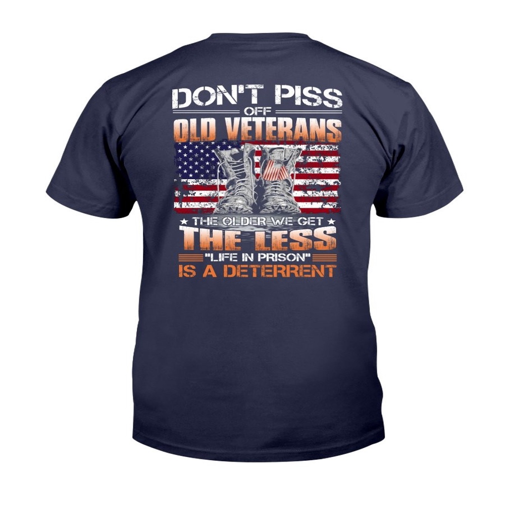 Veteran T Shirt, Old Veterans The Older We Get The Less  Life In Prison  T-Shirt, Veterans Day Shirts