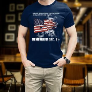 Veteran T Shirt Pearl Harbor Remember Dec 7th We Here Highly Resolve T Shirt Veterans Day Shirts 4 yhjaic.jpg