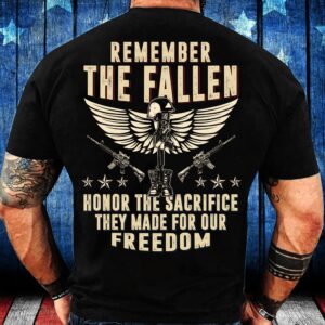 Veteran T Shirt, Remember The Fallen Honor…