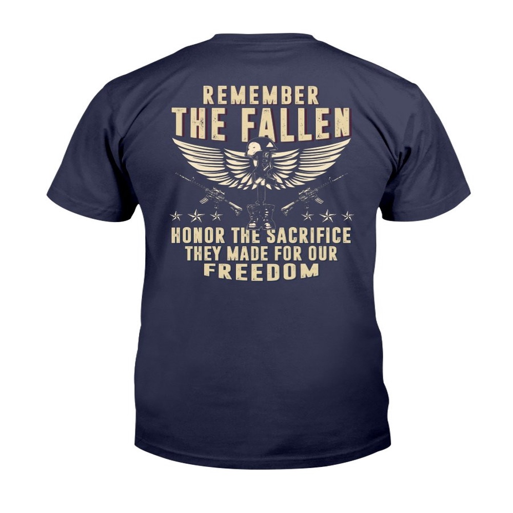 Veteran T Shirt, Remember The Fallen Honor The Sacrifice They Made For Our Freedom T-Shirt, Veterans Day Shirts