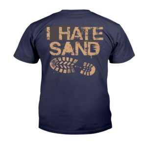 Veteran T Shirt Soldier Veterans I Hate Sand Middle East Deployment Military T Shirt Veterans Day Shirts 2 maggnf.jpg
