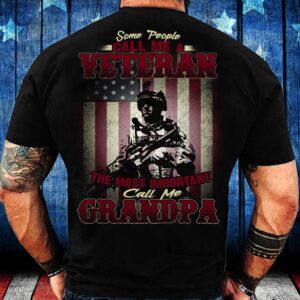 Veteran T Shirt, Some People Call Me…