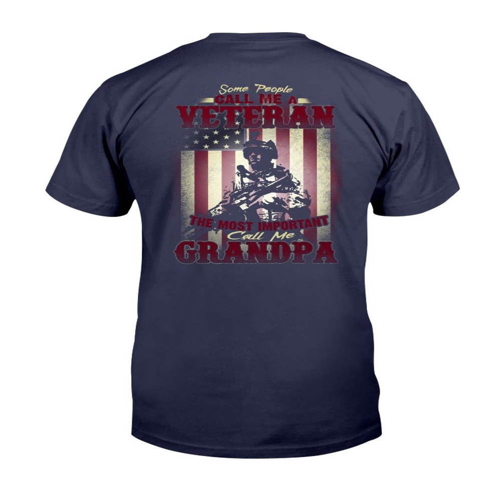 Veteran T Shirt, Some People Call Me A Veteran The Most Important Call Me Grandpa T-Shirt, Veterans Day Shirts