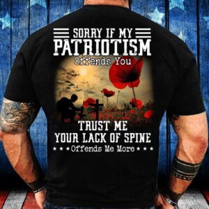 Veteran T Shirt, Sorry If My Patriotism…