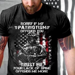 Veteran T Shirt, Sorry If My Patriotism…