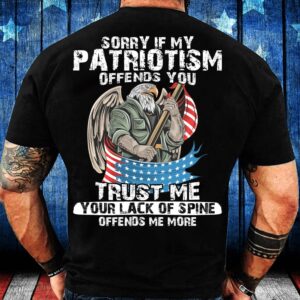 Veteran T Shirt, Sorry If My Patriotism…