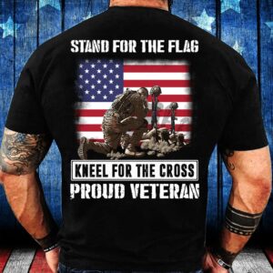 Veteran T Shirt, Stand For The Flag…