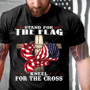 Veteran T Shirt Stand For The Flag Kneel For The Cross T Shirt Veterans Day Shirts 2 jumtjt.jpg