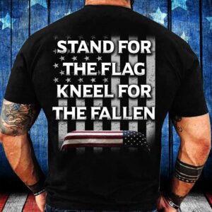 Veteran T Shirt, Stand For The Flag…