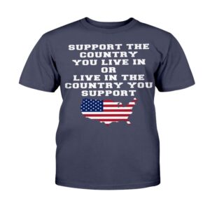 Veteran T Shirt Support The Country You Live In The Country You Support T Shirt Veterans Day Shirts 2 f3sboj.jpg