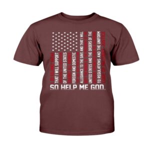 Veteran T Shirt The Oath Of Service For U.S So Help Me God T Shirt Veterans Day Shirts 2 ls2q7z.jpg