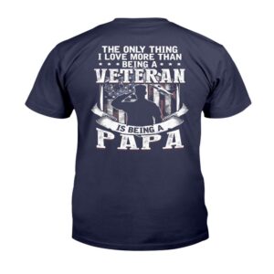 Veteran T Shirt The Only Thing I Love More Than Being A Veteran Papa T Shirt Veterans Day Shirts 2 a2ohyn.jpg