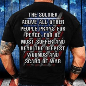 Veteran T Shirt, The Soldier Above All…