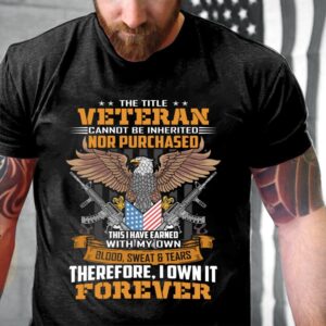 Veteran T Shirt, The Title Veteran Can…