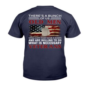 Veteran T Shirt There s A Bunch Of Us Old Men T Shirt Veterans Day Shirts 2 y8et2z.jpg
