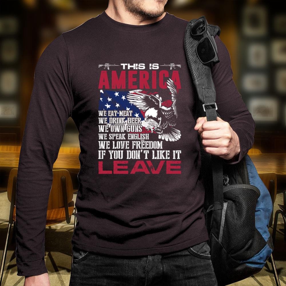 Veteran T Shirt, This Is America If You Don’t Like It Leave T-Shirt, Veterans Day Shirts