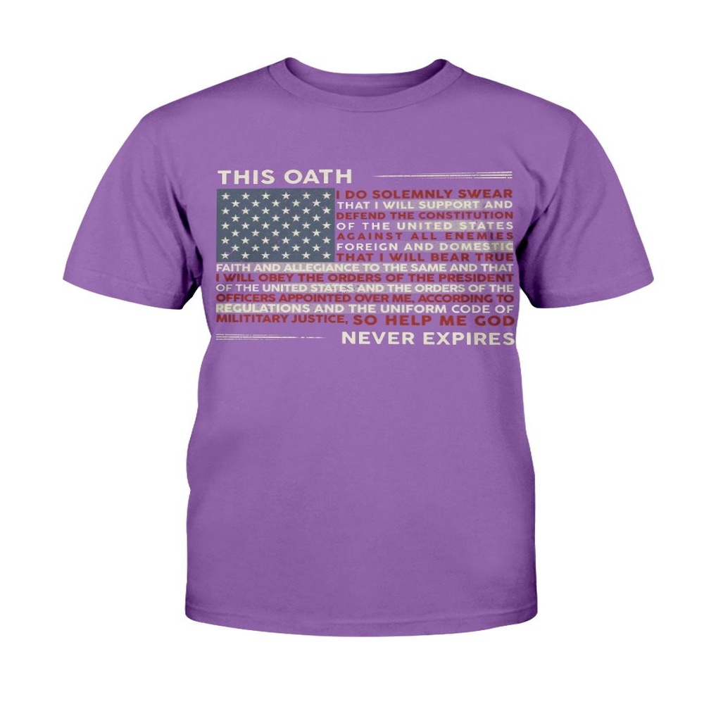Veteran T Shirt, This Oath Never Expires T-Shirt, Veterans Day Shirts