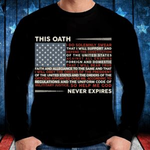 Veteran T Shirt This Oath Never Expires T Shirt Veterans Day Shirts 4 kgl5vq.jpg