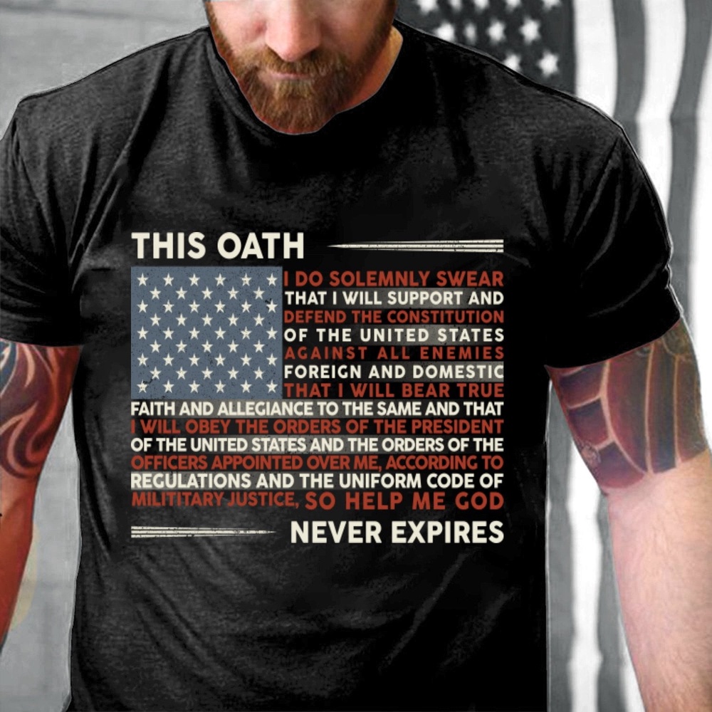 Veteran T Shirt, This Oath Never Expires Veteran T-Shirt, Veterans Day Shirts