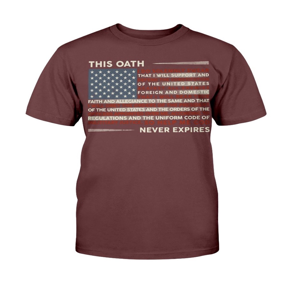 Veteran T Shirt, This Oath Never Expires Veteran T-Shirt, Veterans Day Shirts