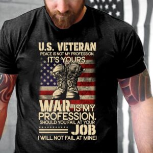 Veteran T Shirt, U.S Veteran Peace Is…
