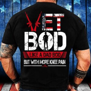 Veteran T Shirt, Vet Bod Like A…