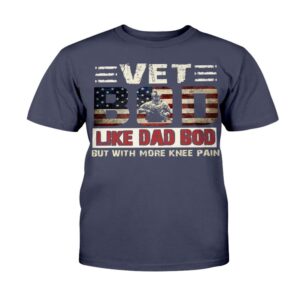 Veteran T Shirt Vet Bod Like Dad Bod But With More Knee Pain T Shirt Veterans Day Shirts 2 ohnkw6.jpg