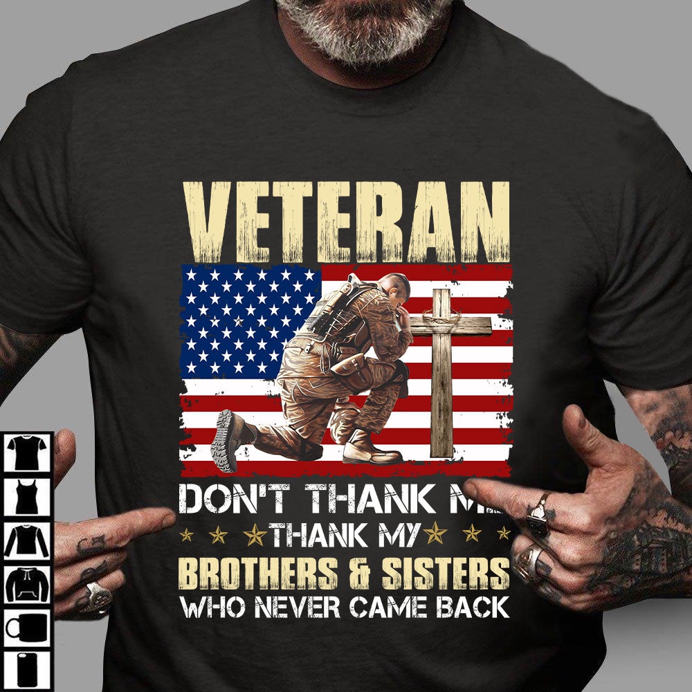 Veteran T Shirt, Veteran Day Shirt Veteran Don’t Thank Me Thank My Brothers And Sisters T-Shirt, Veterans Day Shirts