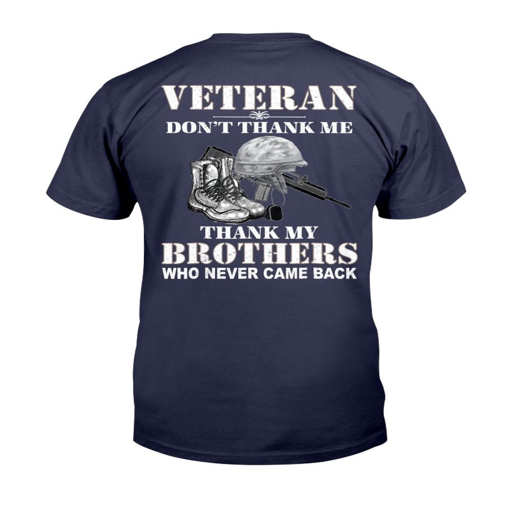 Veteran T Shirt, Veteran Don’t Thank Me Thank My Brothers Veteran’s T-Shirt, Veterans Day Shirts