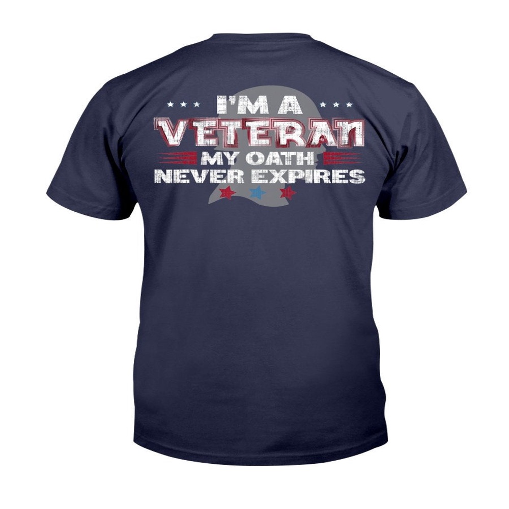 Veteran T Shirt, Veteran Shirt I’m A Veteran My Oath Never Expires T-Shirt, Veterans Day Shirts