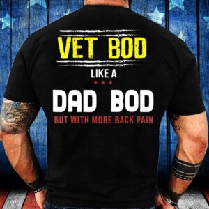 Veteran T Shirt, Veteran Vet Bod Like…