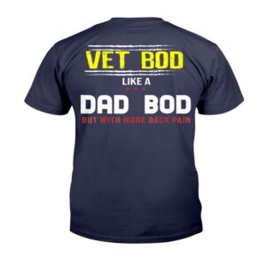 Veteran T Shirt Veteran Vet Bod Like A Dad Bod But With More Back Pain T Shirt Veterans Day Shirts 2 qdtxpm.jpg
