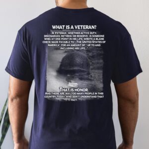 Veteran T Shirt What Is A Veteran That Is Honor T Shirt Veterans Day Shirts 2 imypqm.jpg