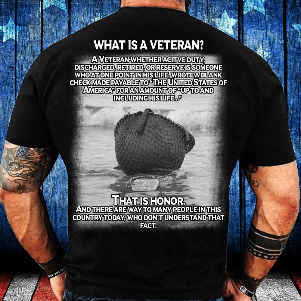 Veteran T Shirt, What Is An Veteran That Is An Honor T-Shirt, Veterans Day Shirts