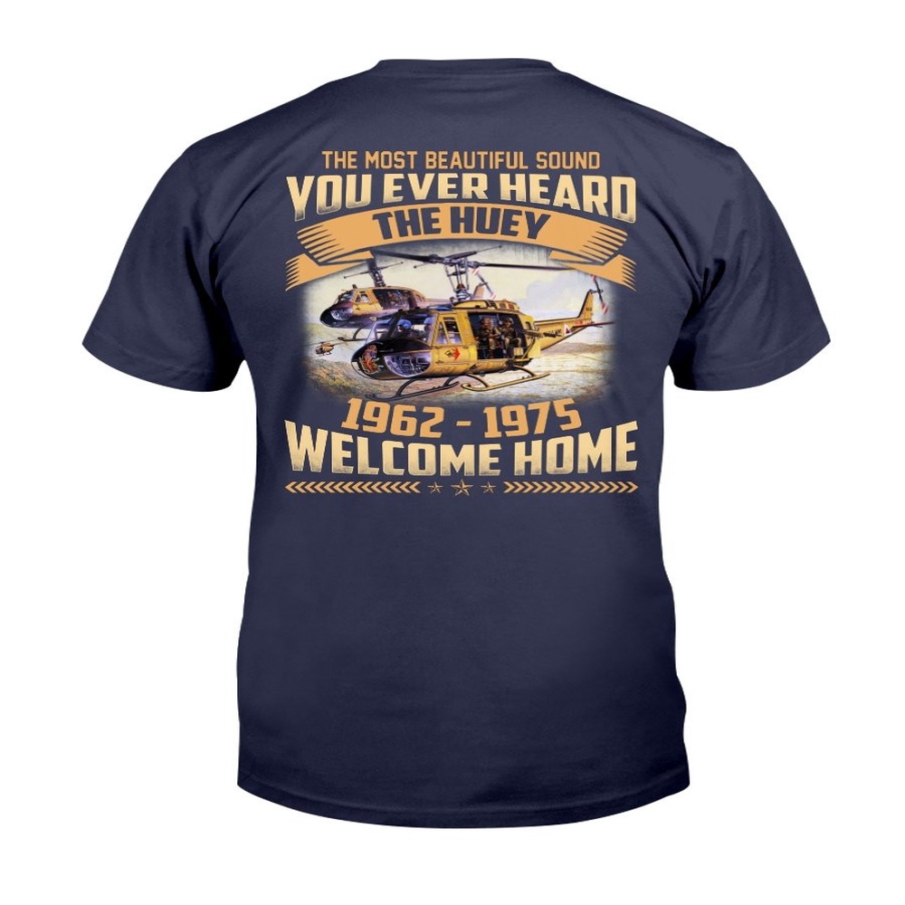 Veteran T Shirt, You Ever Heard The Huey 1962-1975 T-Shirt, Veterans Day Shirts