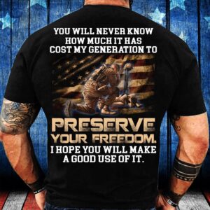 Veteran T Shirt, You Will Never Know…