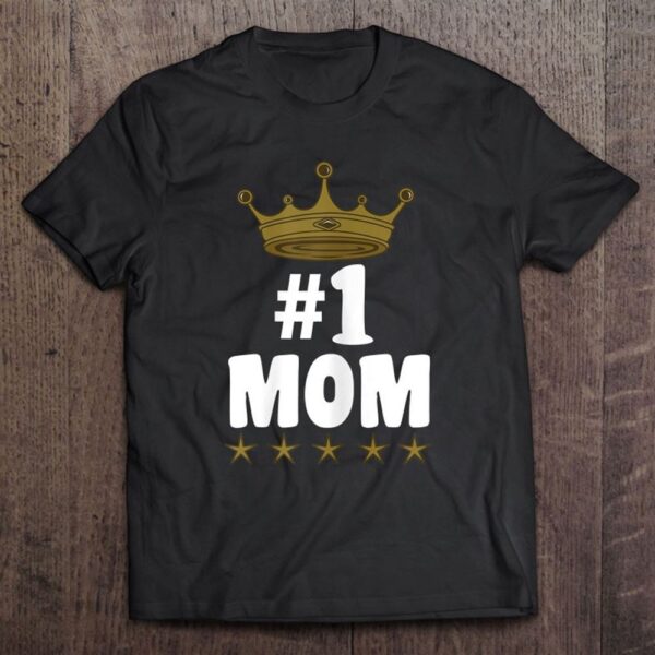 1 Mom Worlds Best Mother’s Day Best Mom Ever T-Shirt, Mother’s Day Shirts, T Shirt For Mom