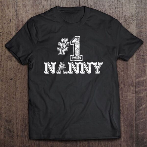 1 Nanny – Number One Grandmother T-Shirt, Mother’s Day Shirts, T Shirt For Mom