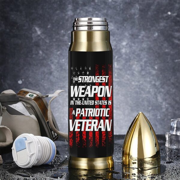 Veteran Custom Bullet Tumbler The Strongest Weapon In The United States Is A Patriotic Veteran, Army Tumbler, Bullet Tumbler, Military Tumbler