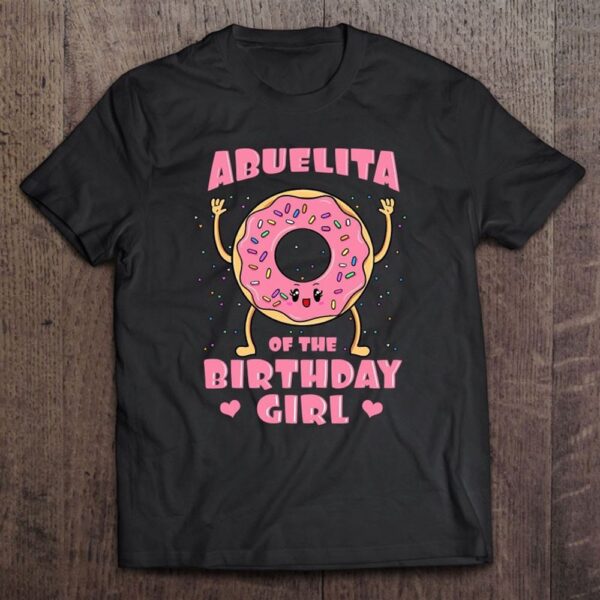 Abuelita Of The Birthday Girl Donut Bday Party Grandmother T-Shirt, Mother’s Day Shirts, T Shirt For Mom
